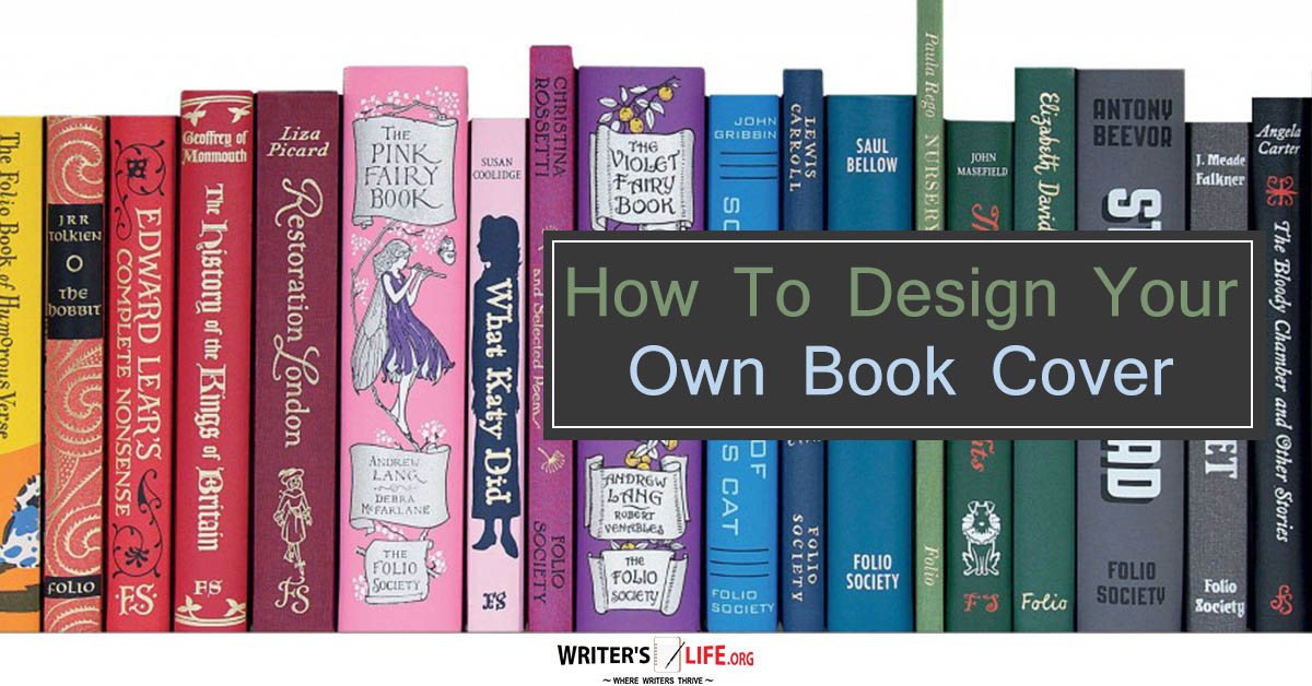 How To Design Your Own Book Cover Writer s Life