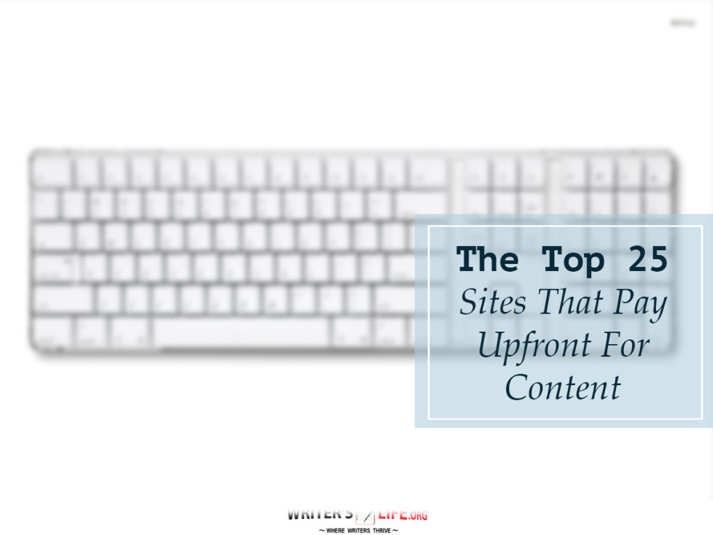The Top 25 Sites That Pay Upfront For Content