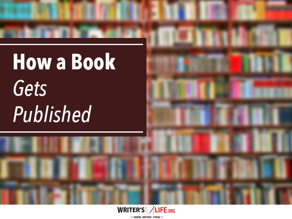 How a Book Gets Published - Writer's Life.org