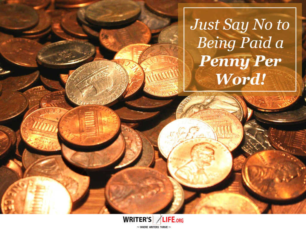 Just Say No to Being Paid a Penny Per Word