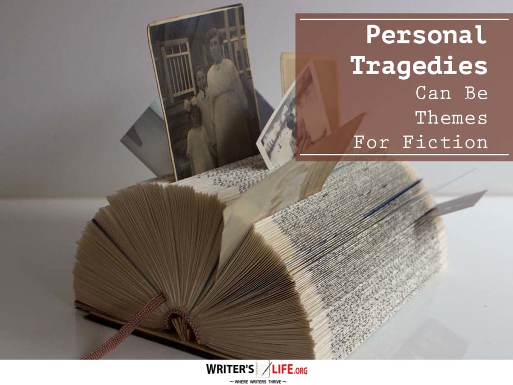 Personal Tragedies Can Be Themes For Fiction