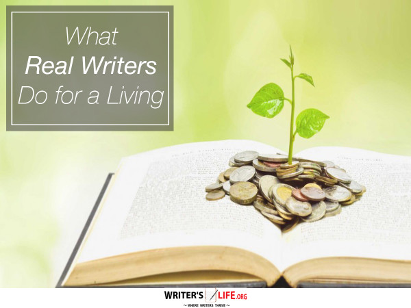 What Real Writers Do for a Living - Writer's Life.org