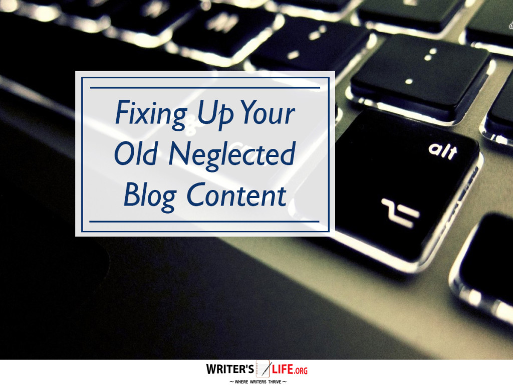 Fixing Up Your Old Neglected Blog Content