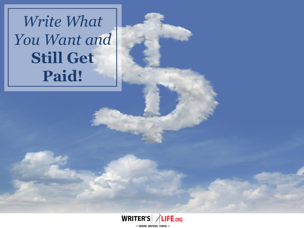 Write What You Want and Still Get Paid