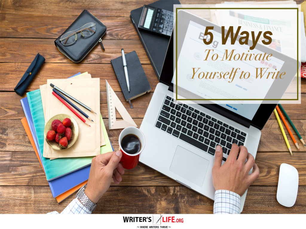 5 Ways To Motivate Yourself to Write