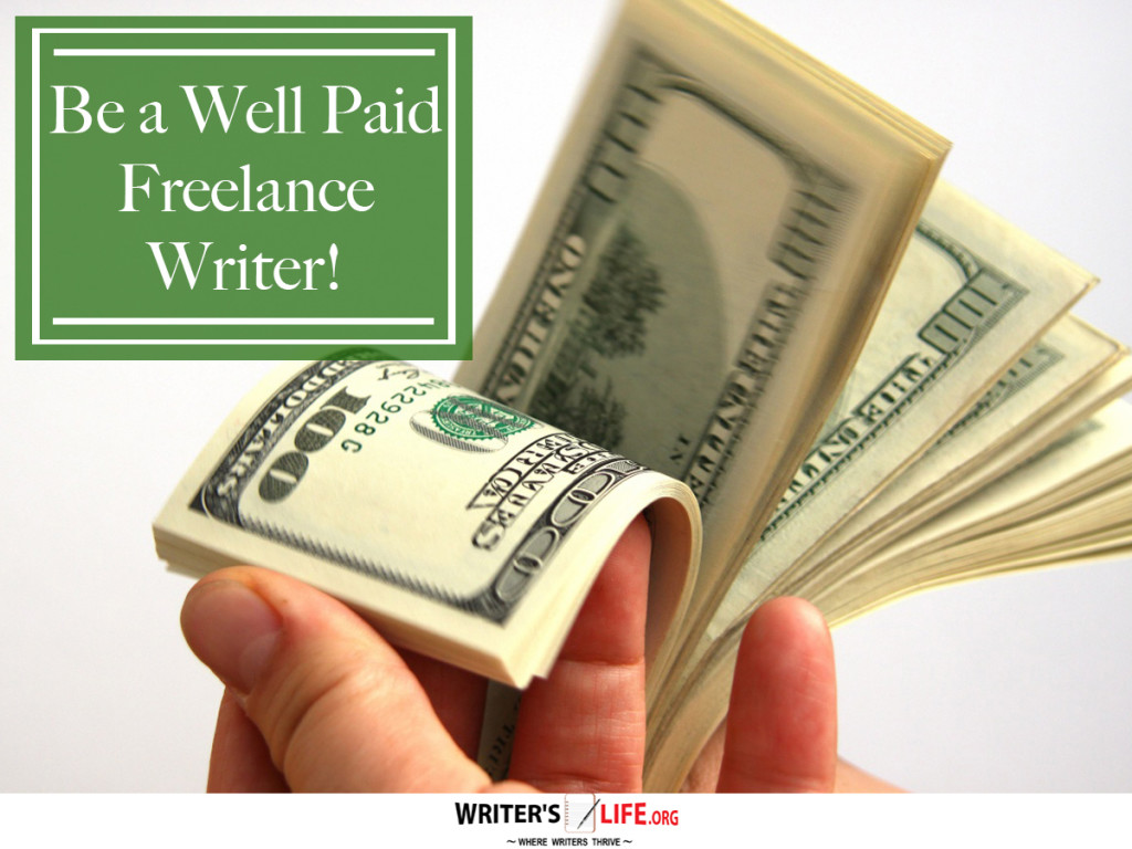 Be a Well Paid Freelance Writer