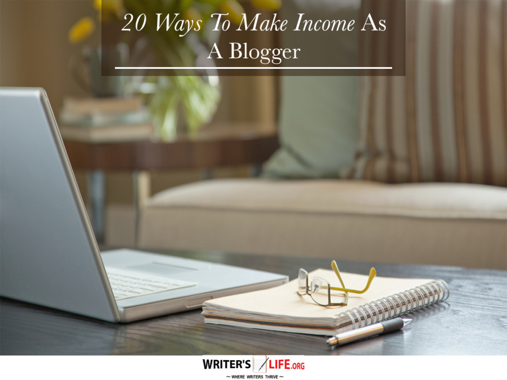 20 Ways To Make Income As A Blogger