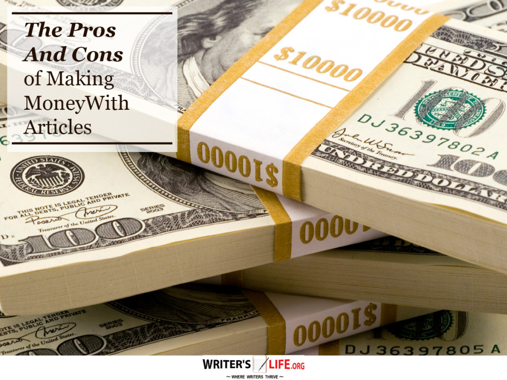The Pros  And Cons  of Making  MoneyWith  Articles