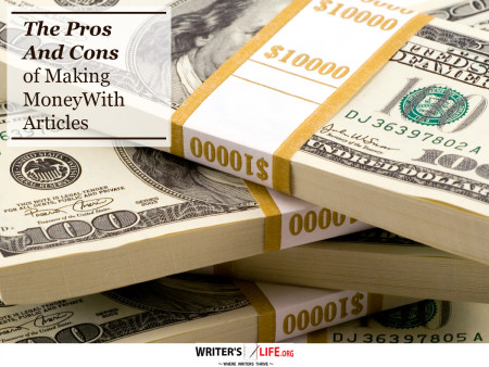 The Pros and Cons of Making Money With Articles - Writer's Life.or