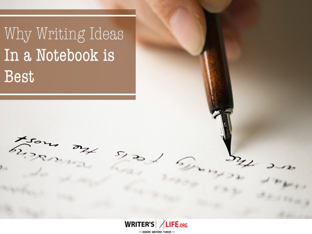 Why Writing Ideas  In a Notebook is Best