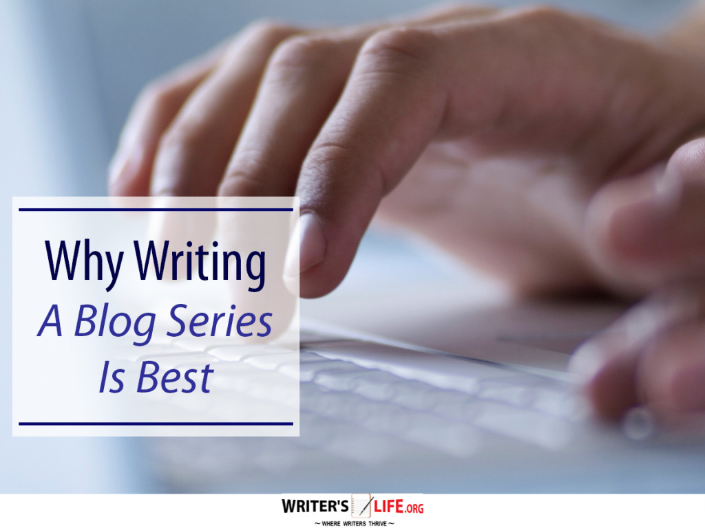 Why Writing A Blog Series Is Best