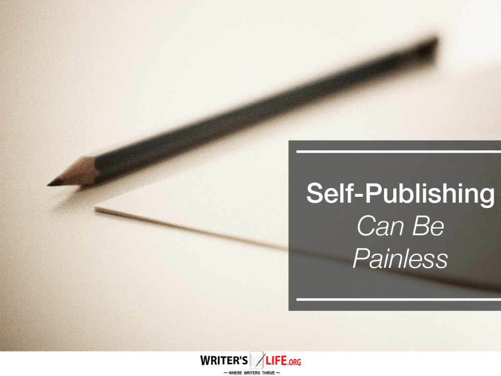 Self-Publishing Can Be  Painless