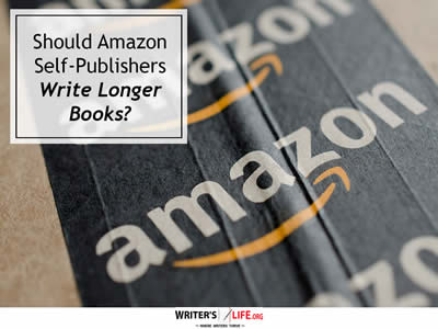 Should Amazon Self-Publishers Write Longer Books?- copy - W