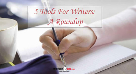 5 Tools For Writers: A Roundup - Writer's Life.org