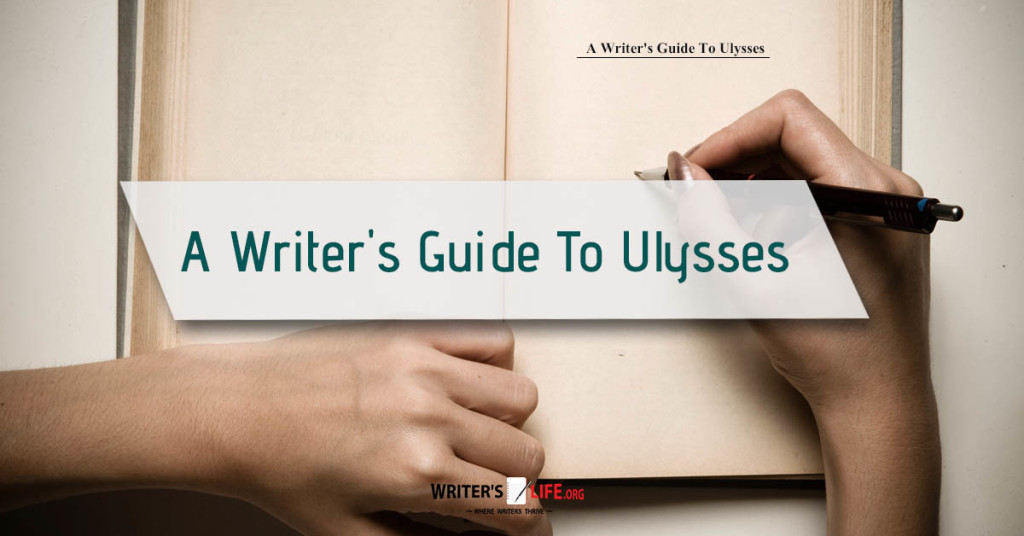 A Writer’s Guide To Ulysses – Writer’s Life.org