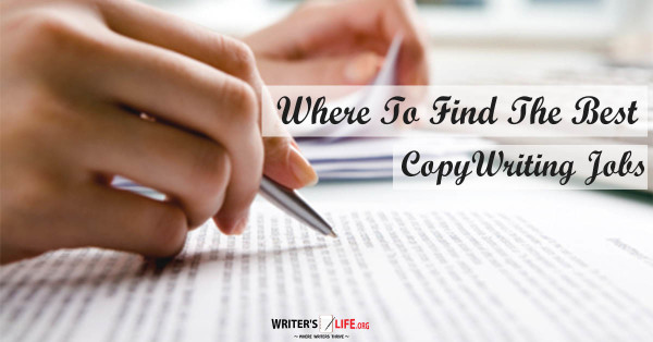 Where To Find The Best Copywriting Jobs - Writer's Life.org