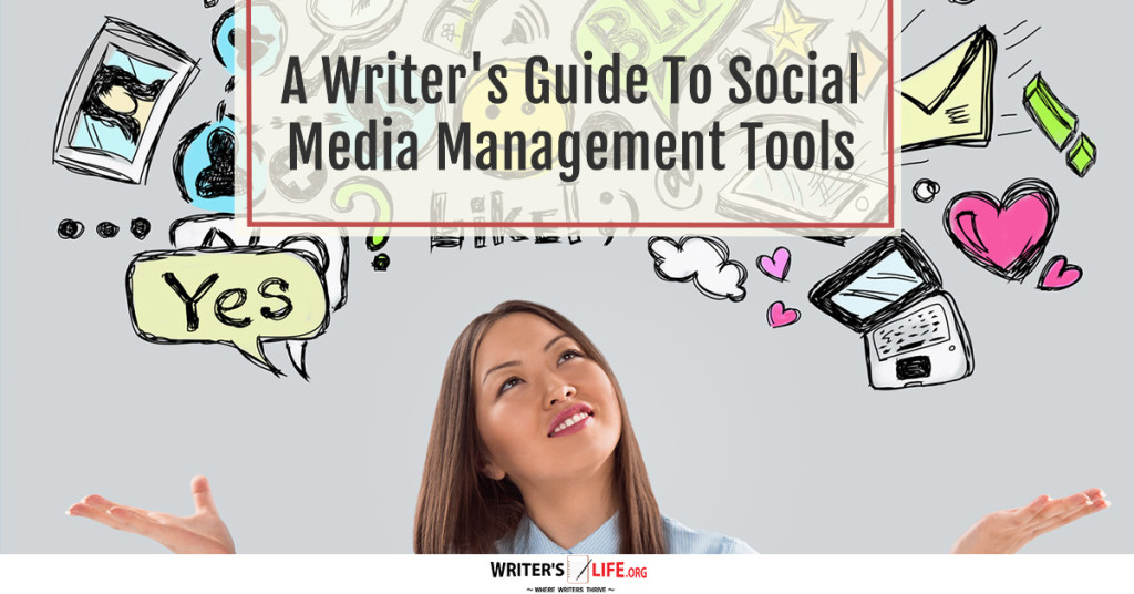 A Writer’s Guide To Social Media Management Tools – Writer’s Life.org