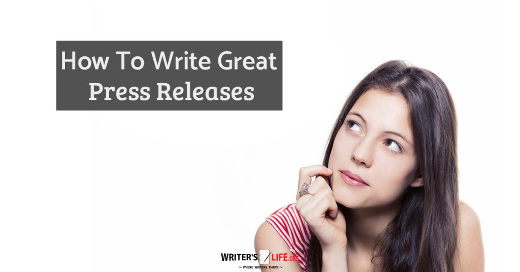 How To Write Great Press Releases – Writer’s Life.org