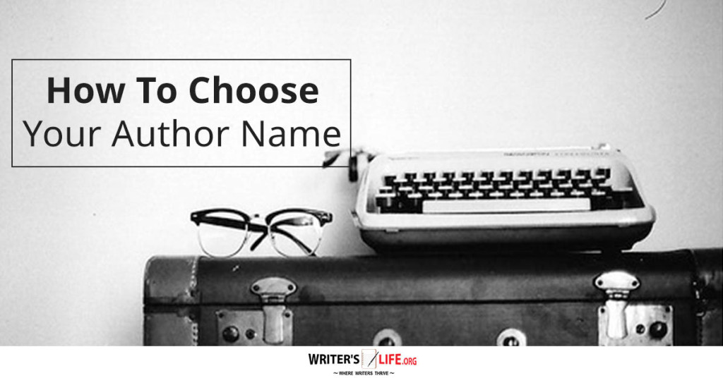 How To Choose Your Author Name – Writer’s Life.org