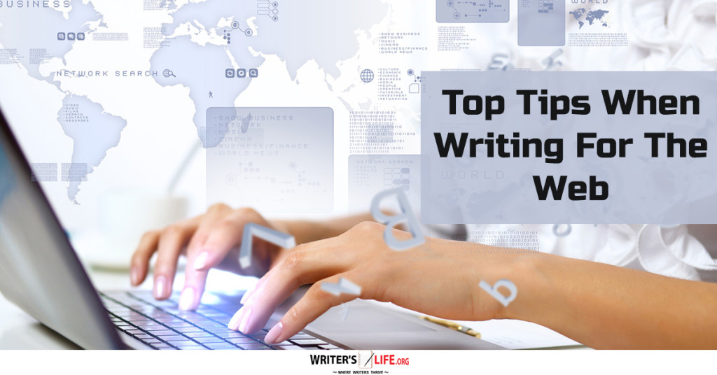 Top Tips When Writing For The Web – Writer’s Life.org