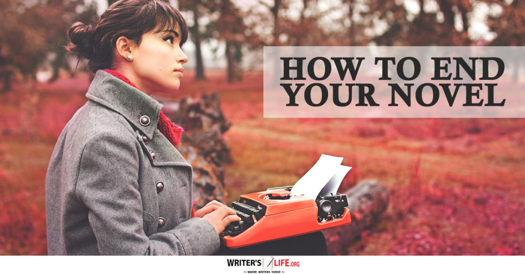 How To End Your Novel – Writer’s Life.org