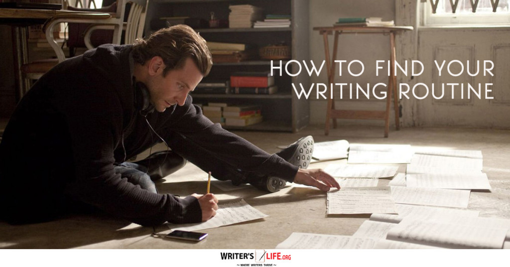 How To Find Your Writing Routine – Writer’s Life.org