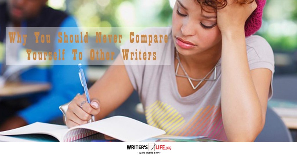 Why You Should Never Compare Yourself To Other Writers –