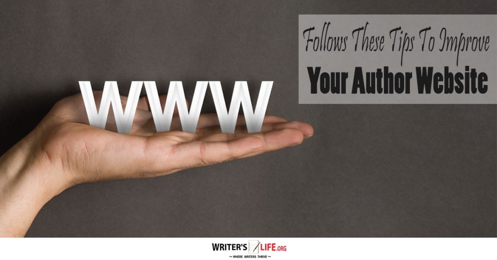 Follows These Tips To Improve Your Author Website – Writer’s Life.org