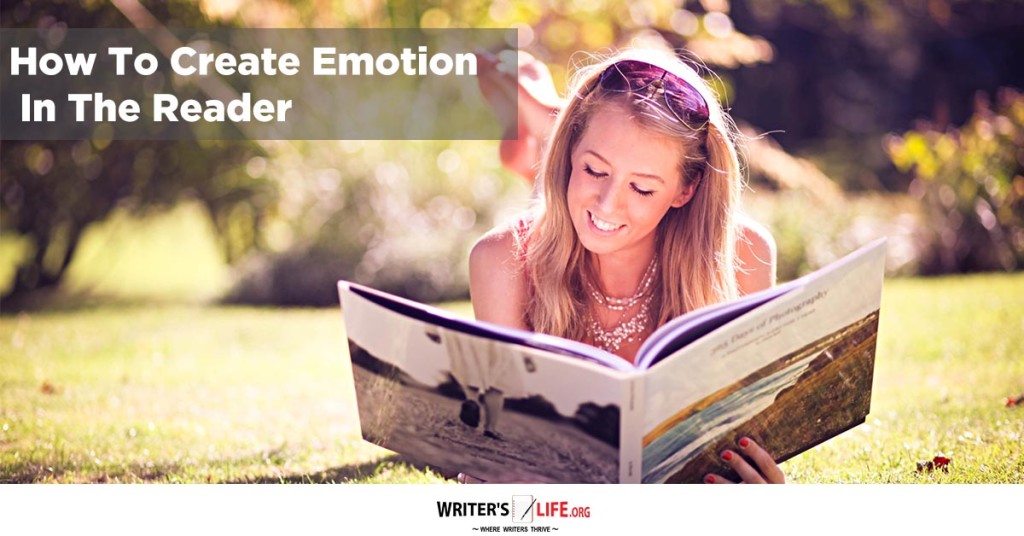 How To Create Emotion In The Reader – Writer’s Life.org