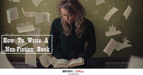 How To Write A Non-Fiction Book - Writer's Life.org