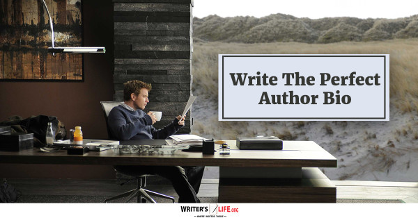 How To Write The Perfect Author Bio - Writer's Life.org
