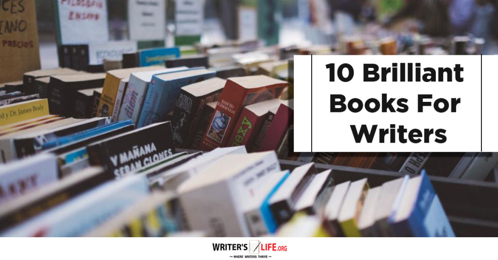 10 Brilliant Books For Writers – Writer’s Life.org