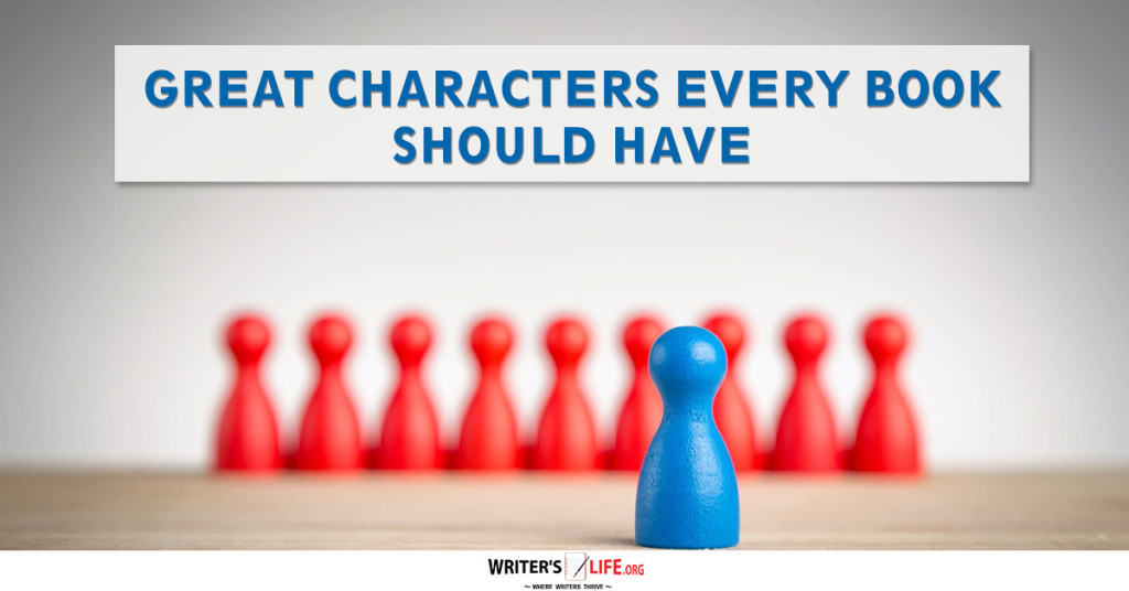 Great Characters Every Book Should Have – Writer’s Life.org