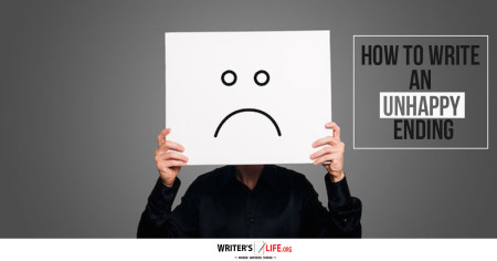How To Write An Unhappy Ending - Writer's Life.org
