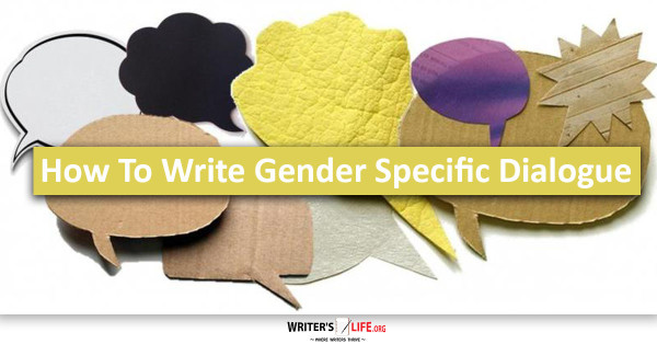 Writing Gender Specific Dialogue - Writer's Life.org