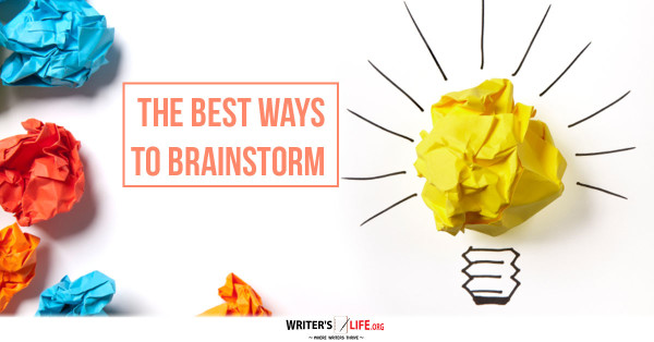 The Best Ways To Brainstorm - Writer's Life.org