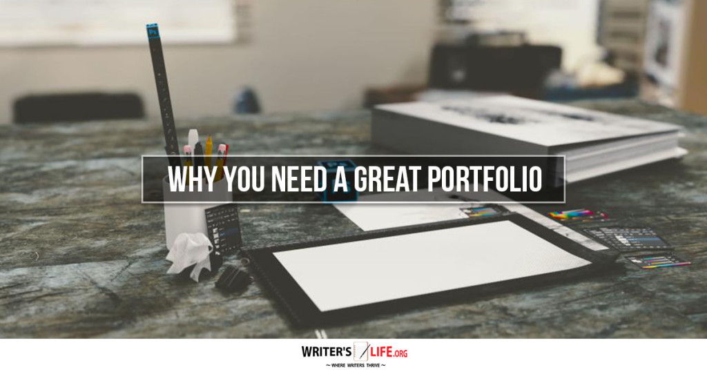 Why You Need A Great Portfolio – Writer’s Life.org