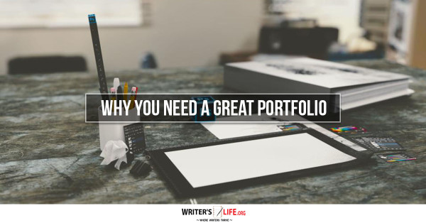 Why You Need A Great Portfolio - Writer's Life.org