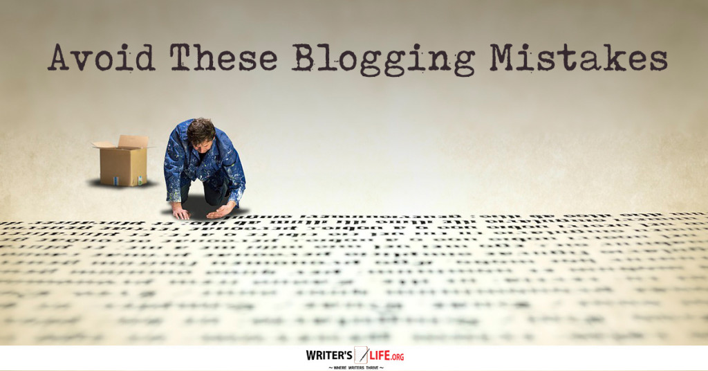 Avoid These Blogging Mistakes – Writer’s Life.org