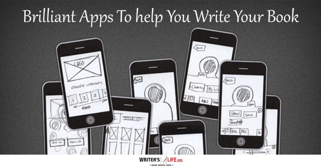 Brilliant Apps To help Your Write Your Book – Writer’s Life.org