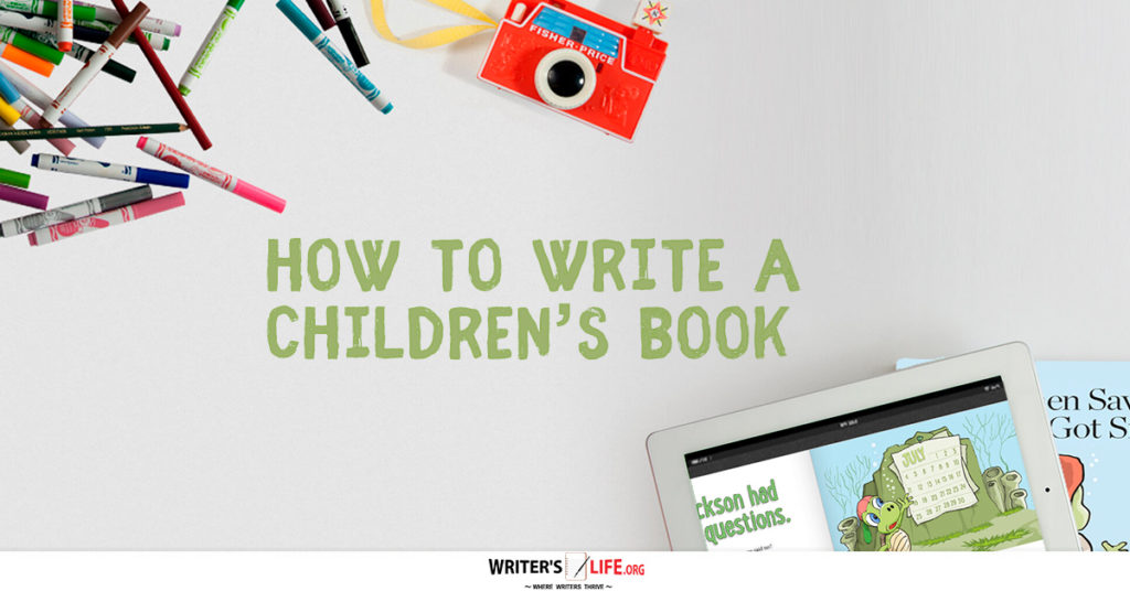 How To Write A Children’s Book – www.writerslife.org