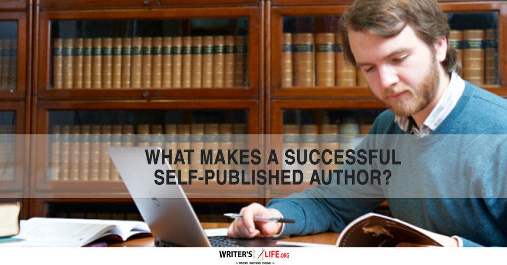 What Makes A Successful Self-Published Author? – Writer’s Life.org