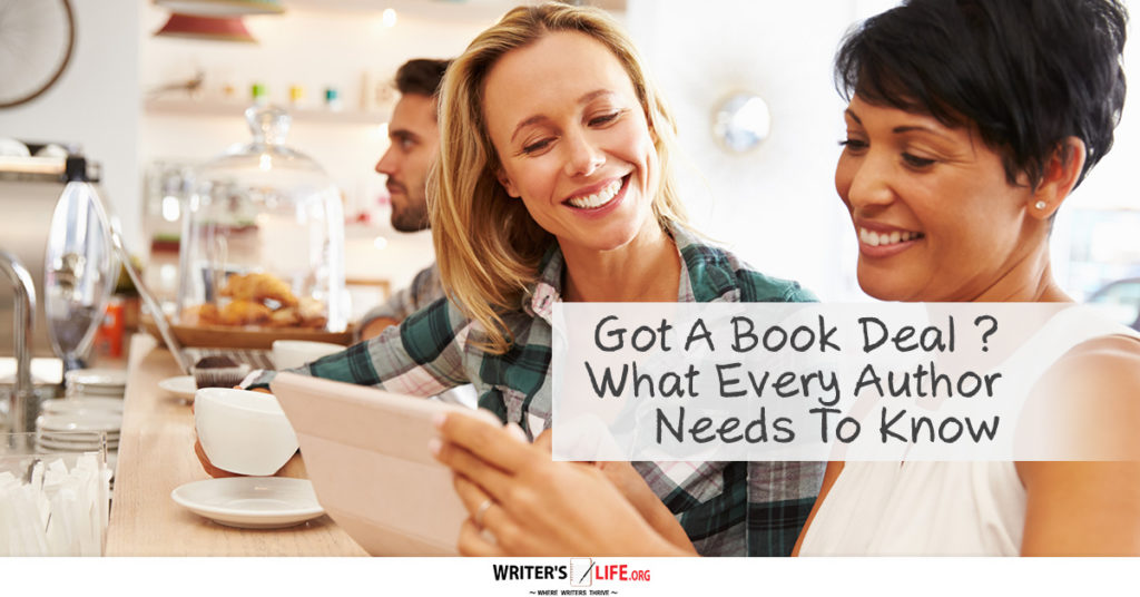 Got A Book Deal? What Every Author Needs To Know – Writer’s Life.org