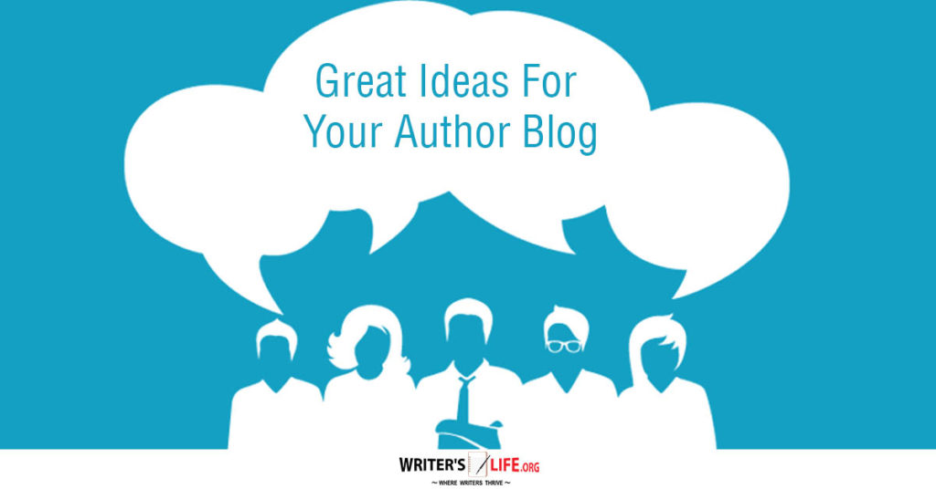 Great Ideas For Your Author Blog – Writer’s Life.org
