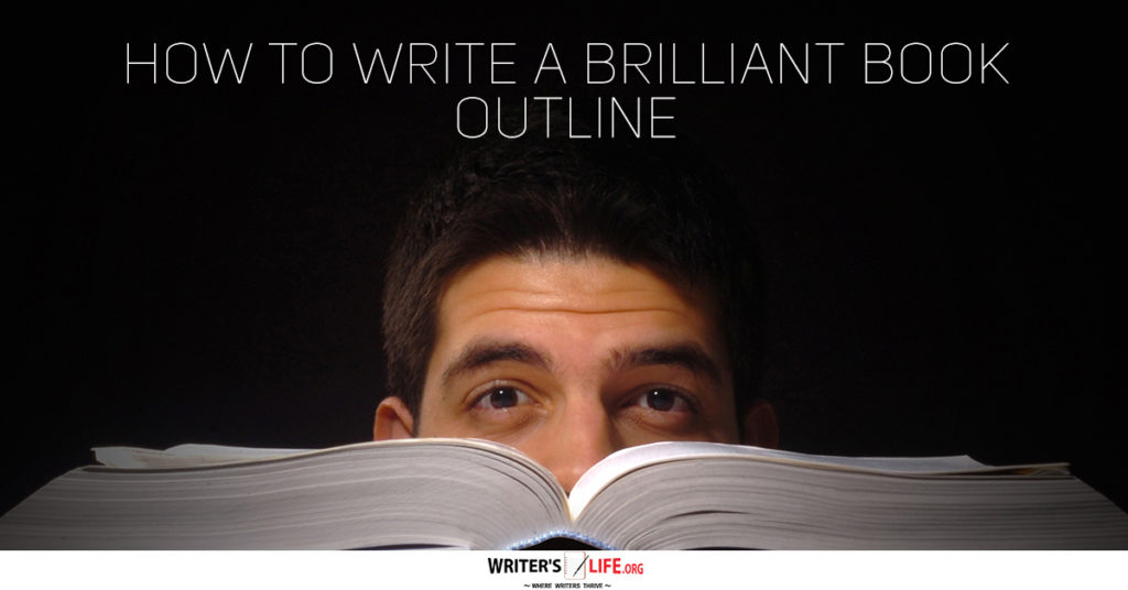 How To Write A Brilliant Book Outline – Writer’s Life.org