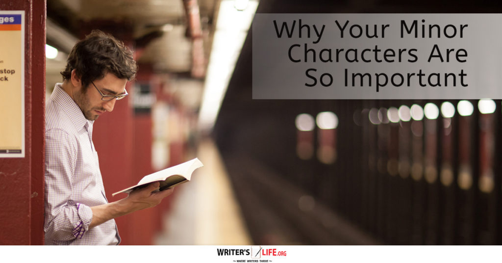 Why Your Minor Characters Are So Important – Writer’s Life.org