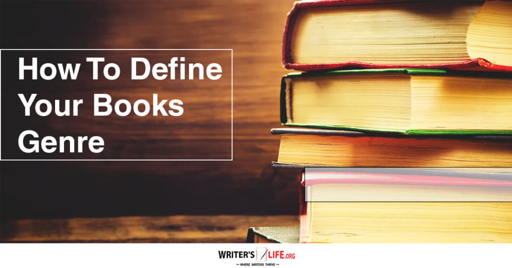 How To Define Your Books Genre – Writer’s Life.org