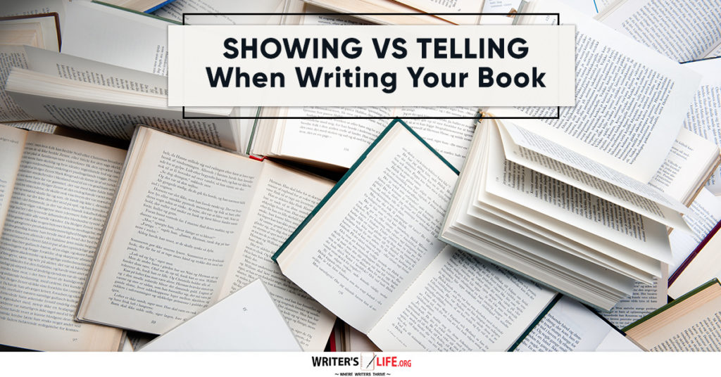 Showing Vs Telling When Writing Your Book – Writer’s Life.org