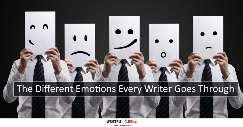 The Different Emotions Every Writer Goes Through – Writer’s Life.org