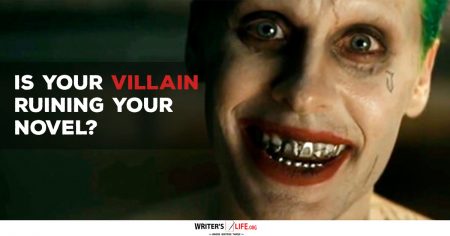 Is Your Villain Ruining Your Novel? - Writer's Life.org